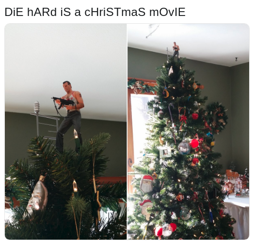meme about 'Die Hard' being a Christmas movie with pic of a Bruce Willis action figure as a tree topper