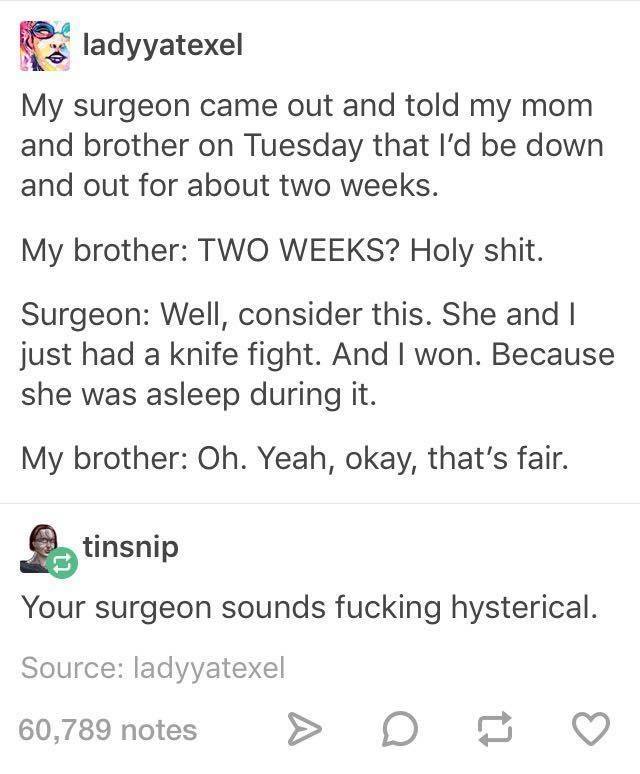 Tumblr post about a surgeon who refers to surgery as a knife fight