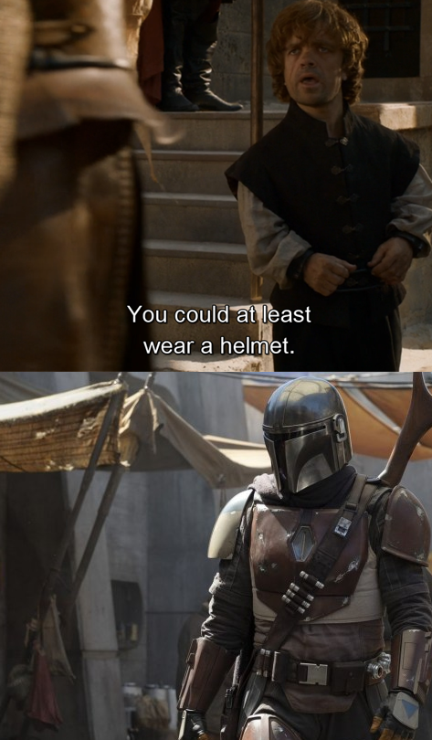 star wars the mandalorian - You could at least wear a helmet.