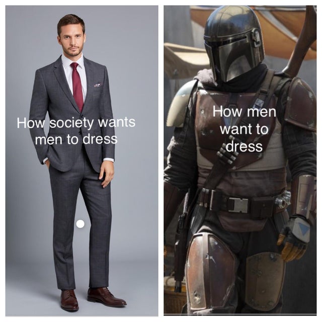 men want to dress meme - How society wants men to dress How men want to dress