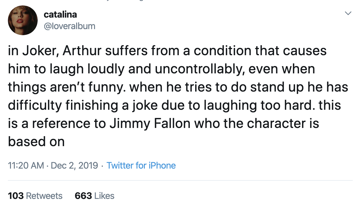 Anlari - catalina in Joker, Arthur suffers from a condition that causes him to laugh loudly and uncontrollably, even when things aren't funny. when he tries to do stand up he has difficulty finishing a joke due to laughing too hard. this is a reference to