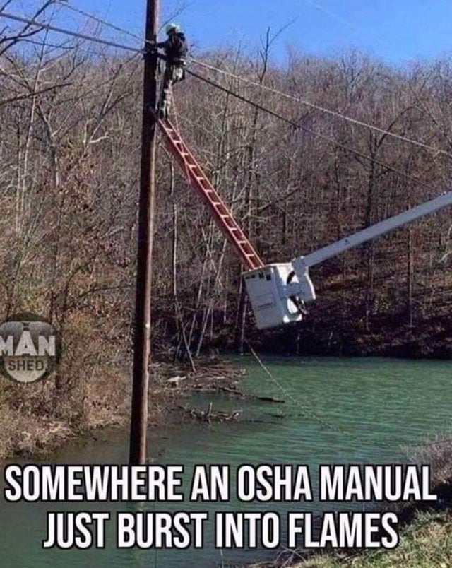 somewhere an osha manual just burst into flames - Man Shed Somewhere An Osha Manual Just Burst Into Flames