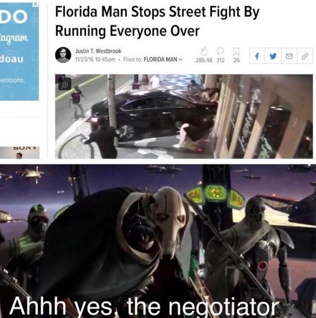 florida man stops street fight by running everyone over - Do Florida Man Stops Street Fight By Running Everyone Over Cagram doau Justin T. Westbrook 112316 am Filed to Florida Man 2 312 26 petitions Ahhh yes, the negotiator