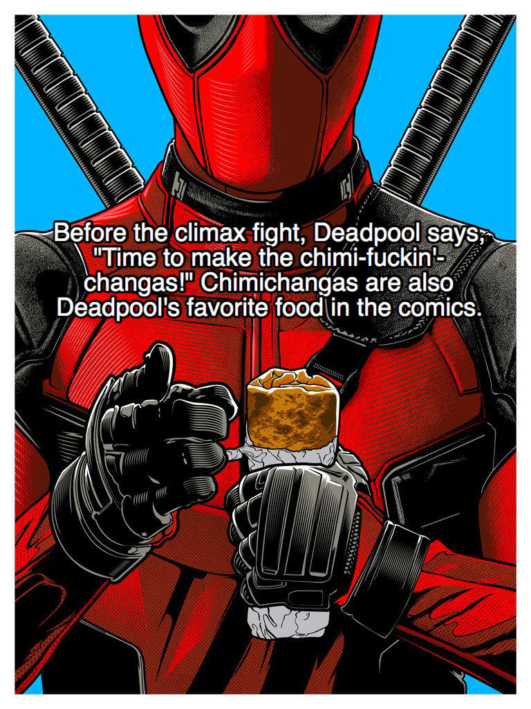 deadpool facts - Before the climax fight, Deadpool says, "Time to make the chimifuckin' changas!" Chimichangas are also Deadpool's favorite food in the comics