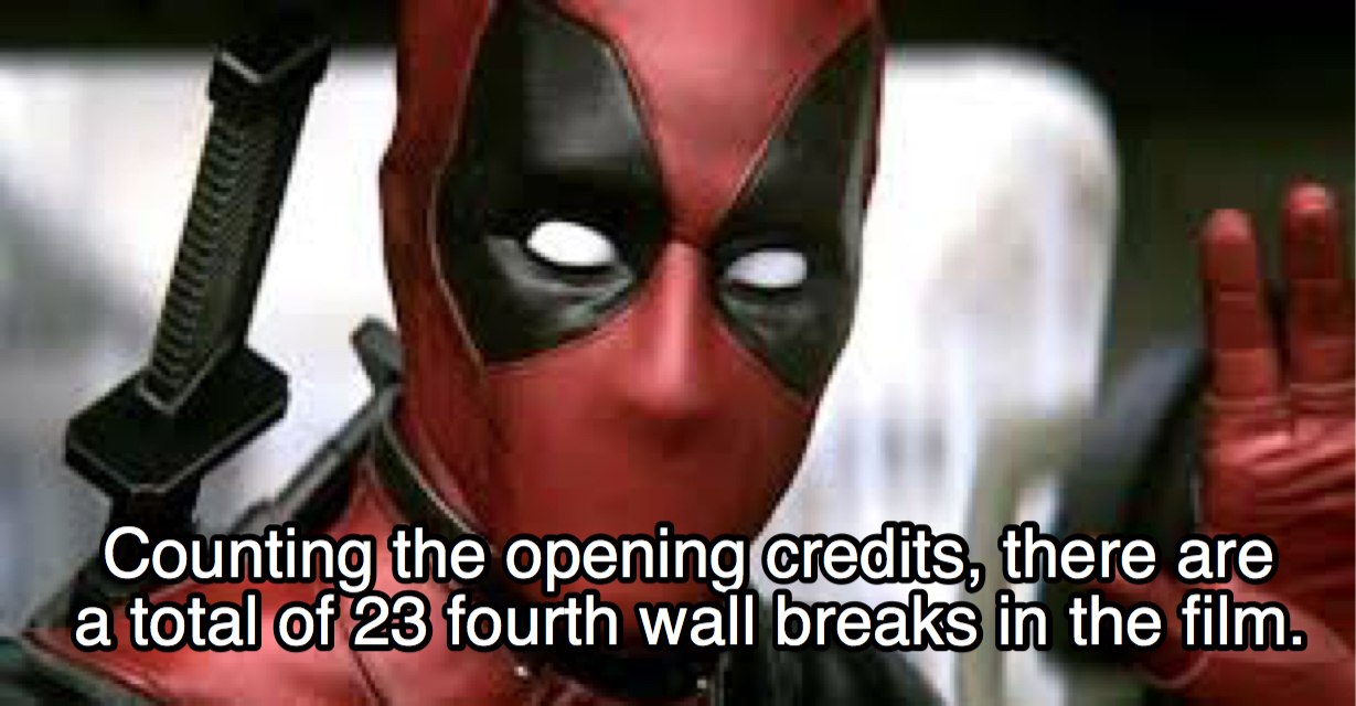 crisp high five deadpool - Counting the opening credits, there are a total of 23 fourth wall breaks in the film.