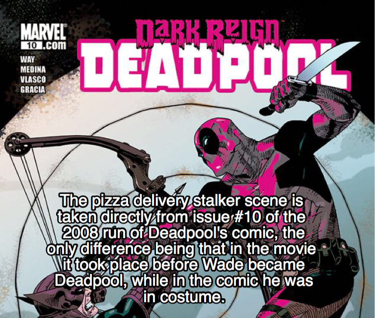 cartoon - Marvel Mark Reign 101.com Way Medina Vlasco Gracia Deadporz The pizza delivery stalker scene is taken directly from issue of the 2008 run of Deadpool's comic, the only difference being that in the movie \it took place before Wade became Deadpool