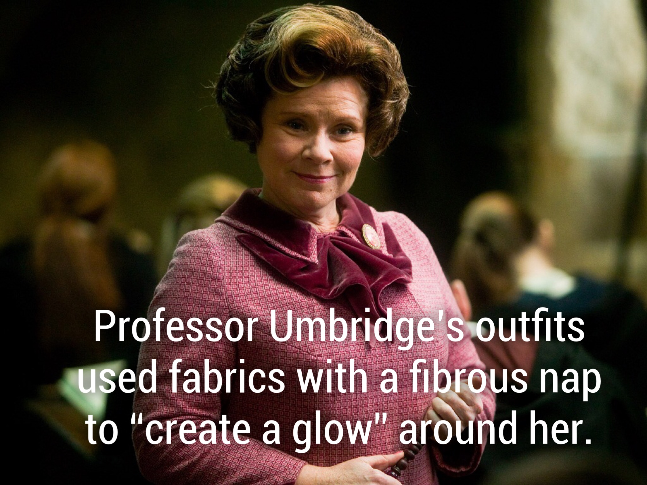 harry potter female characters - Professor Umbridge's outfits used fabrics with a fibrous nap to "create a glow" around her.