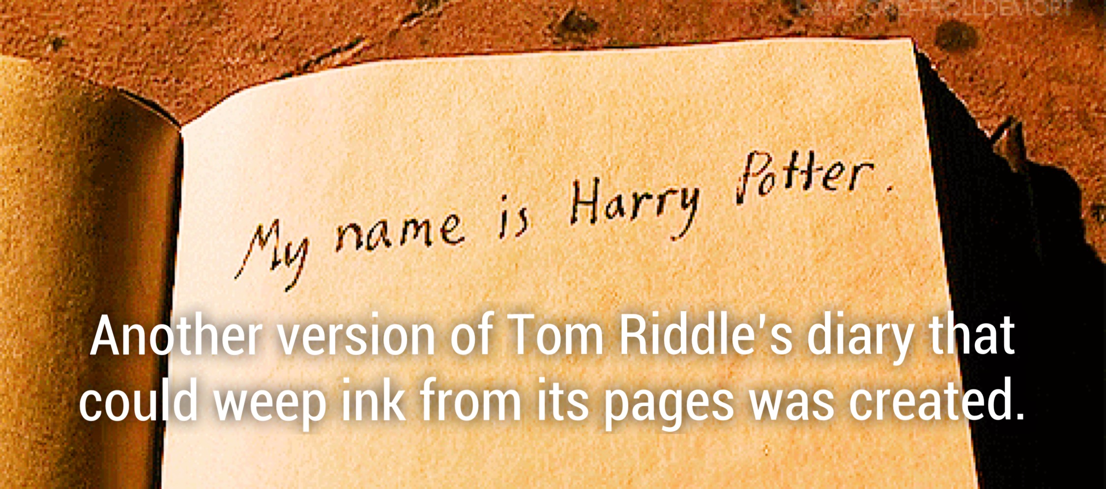 my name is harry potter - My name is Harry Potter Another version of Tom Riddle's diary that could weep ink from its pages was created.