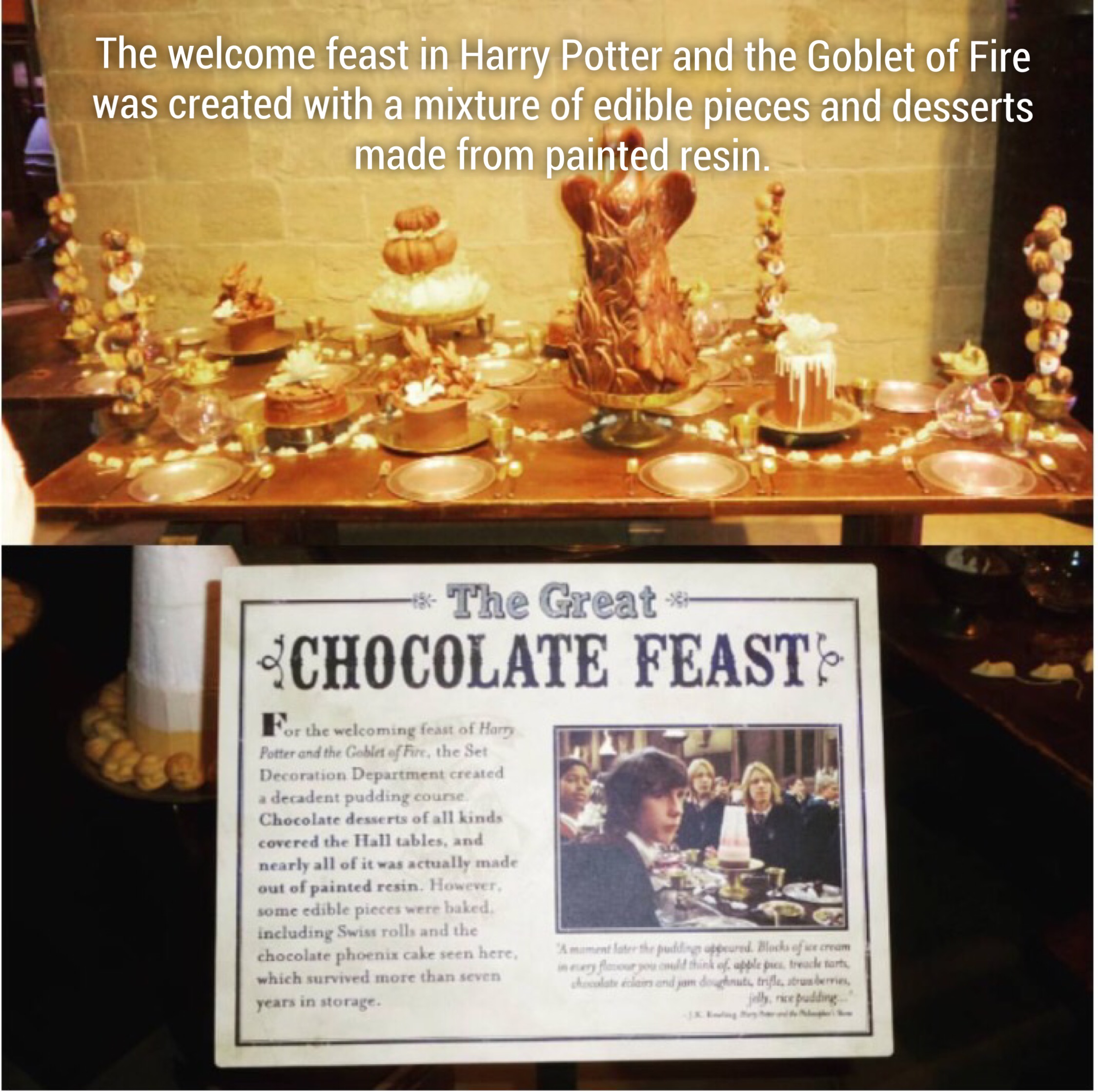 The welcome feast in Harry Potter and the Goblet of Fire was created with a mixture of edible pieces and desserts made from painted resin. The Great Chocolate Feast F hewkaming of the Decor Chocoladew a ll cochelle nearly all of twe e wulad ile pe…
