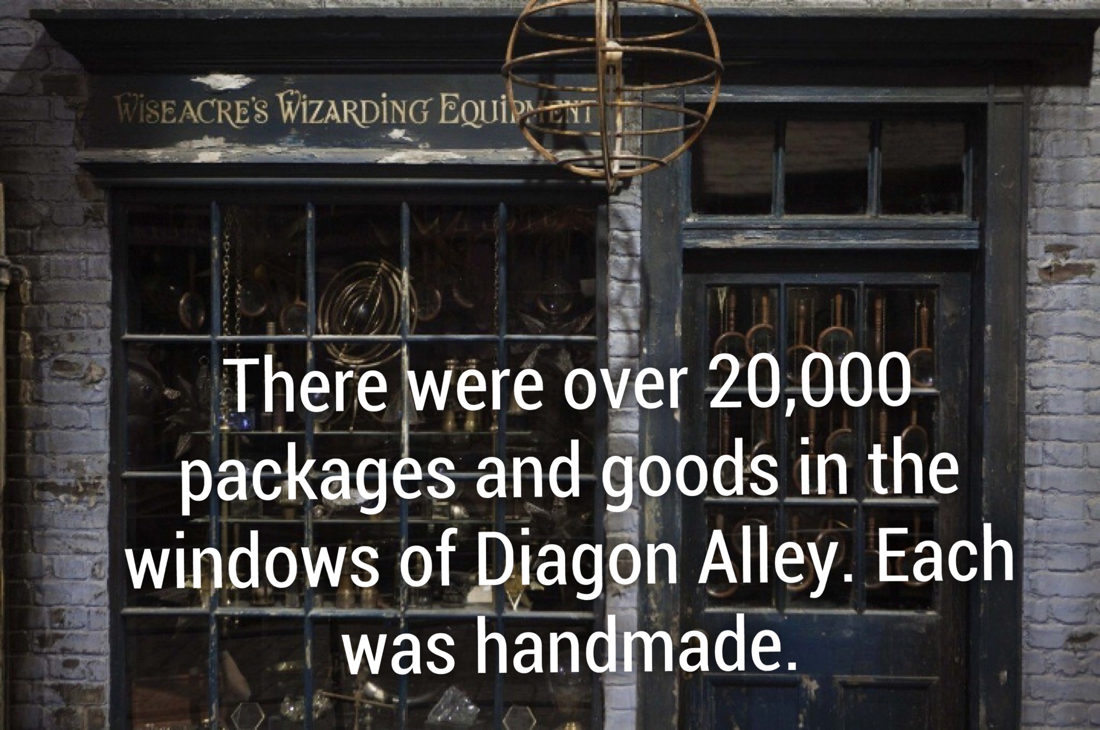Film - Wiseacre'S Wizarding Equipment There were over 20,000 packages and goods in the windows of Diagon Alley. Each was handmade.