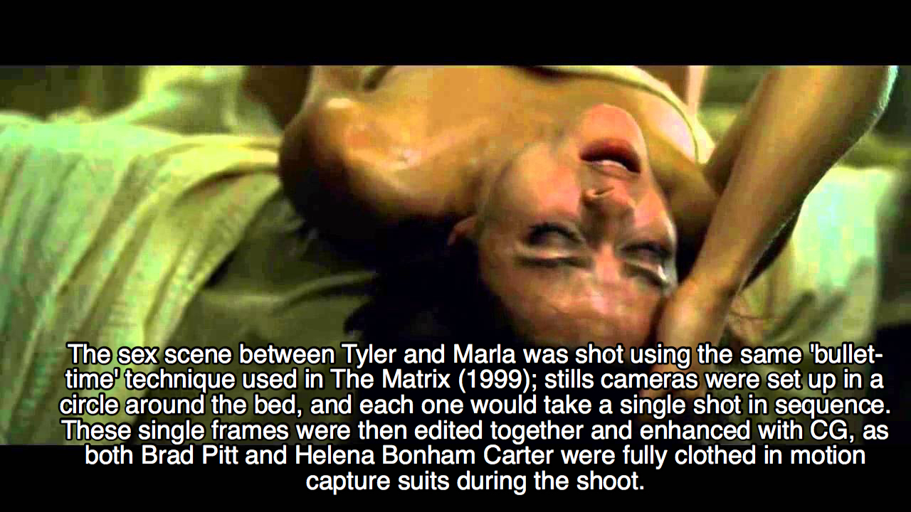 facts about fight club - The sex scene between Tyler and Marla was shot using the same 'bullet time' technique used in The Matrix 1999; stills cameras were set up in a circle around the bed, and each one would take a single shot in sequence. These single 