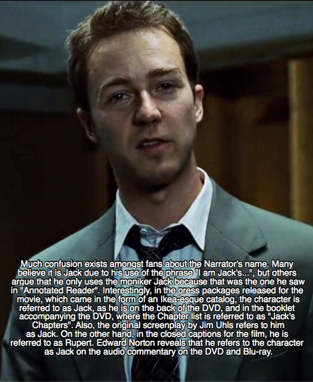 fight club sebastian - Much confusion exists amongst fans about the Narrator's name. Many believe it is Jack due to his use of the phrase I am Jack's...but others argue that he only uses the moniker Jack because that was the one he saw in Annotated Reader
