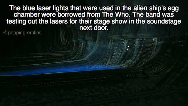 light - The blue laser lights that were used in the alien ship's egg chamber were borrowed from The Who. The band was testing out the lasers for their stage show in the soundstage next door.