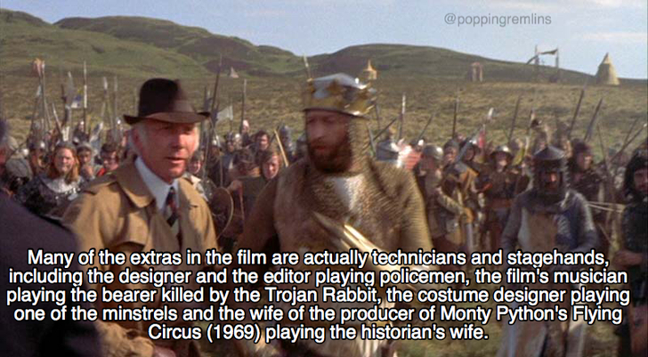monty python facts - Many of the extras in the film are actually technicians and stagehands, including the designer and the editor playing policemen, the film's musician playing the bearer killed by the Trojan Rabbit, the costume designer playing one of t