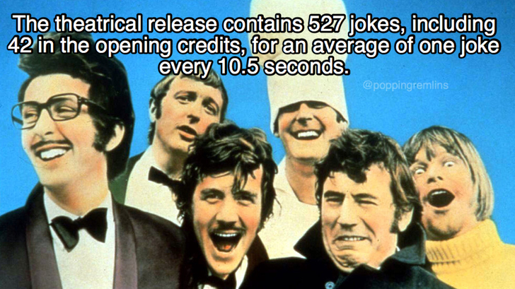 monty python - The theatrical release contains 527 jokes, including 42 in the opening credits, for an average of one joke every 10.5 seconds. Epoppingremlins