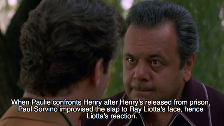 goodfellas facts - photo caption - When Paulie confronts Henry after Henry's released from prison, Paul Sorvino improvised the slap to Ray Liotta's face, hence Liotta's reaction.