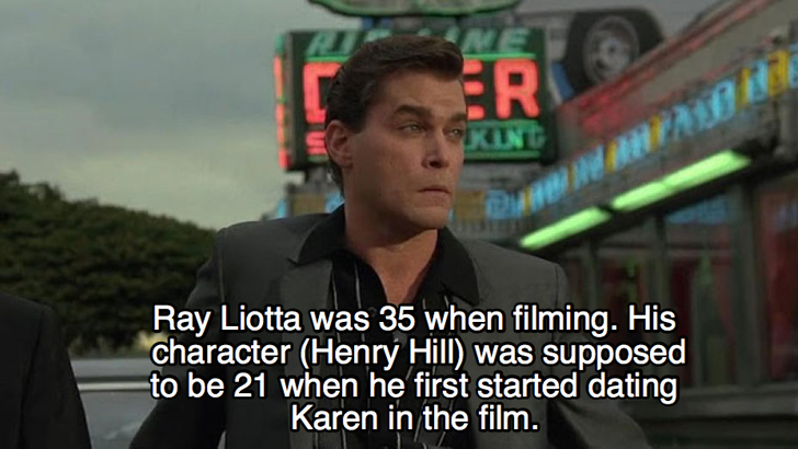 goodfellas facts - goodfella ray liotta - Er King Ray Liotta was 35 when filming. His character Henry Hill was supposed to be 21 when he first started dating Karen in the film.