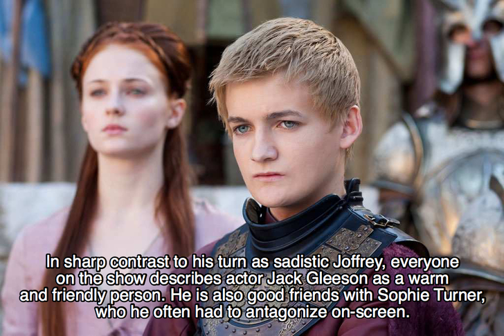 game of thrones season 2 - In sharp contrast to his turn as sadistic Joffrey, everyone on the show describes actor Jack Gleeson as a warm and friendly person. He is also good friends with Sophie Turner, who he often had to antagonize onscreen.