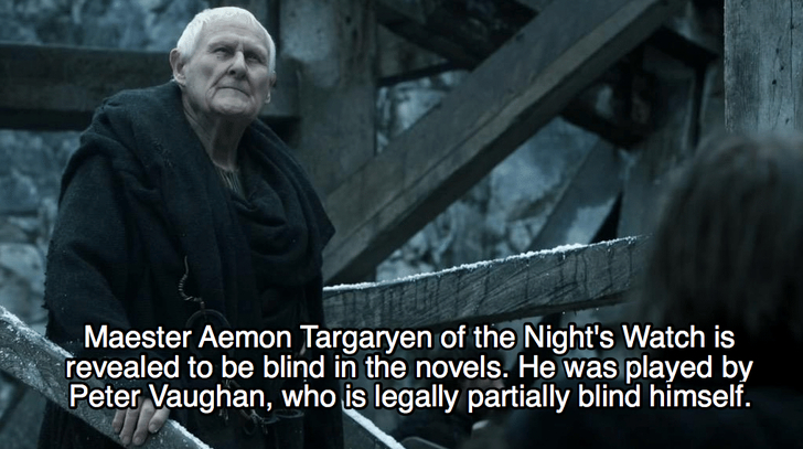 game of thrones blind man - Maester Aemon Targaryen of the Night's Watch is revealed to be blind in the novels. He was played by Peter Vaughan, who is legally partially blind himself.