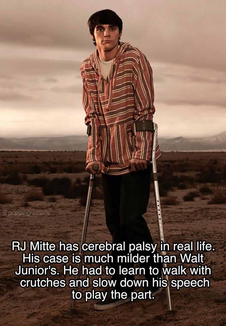 Rj Mitte has cerebral palsy in real life. His case is much milder than Walt Junior's. He had to learn to walk with crutches and slow down his speech to play the part.