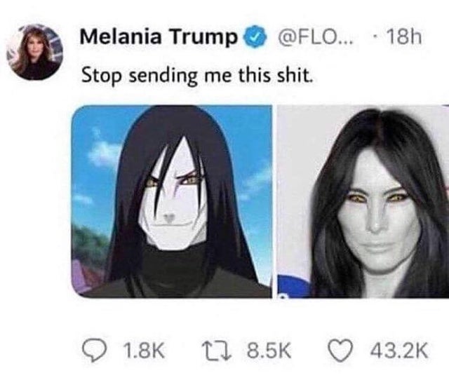 melania trump orochimaru tweet - Melania Trump ... 18h Stop sending me this shit. 12