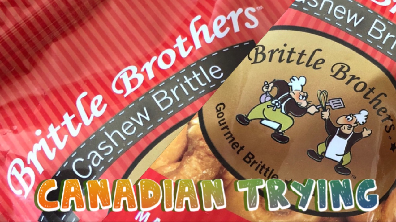 junk food - Shew Br rittle Brota Brittle Brother Cashew Brittle ourmet Britty Canadian Trying