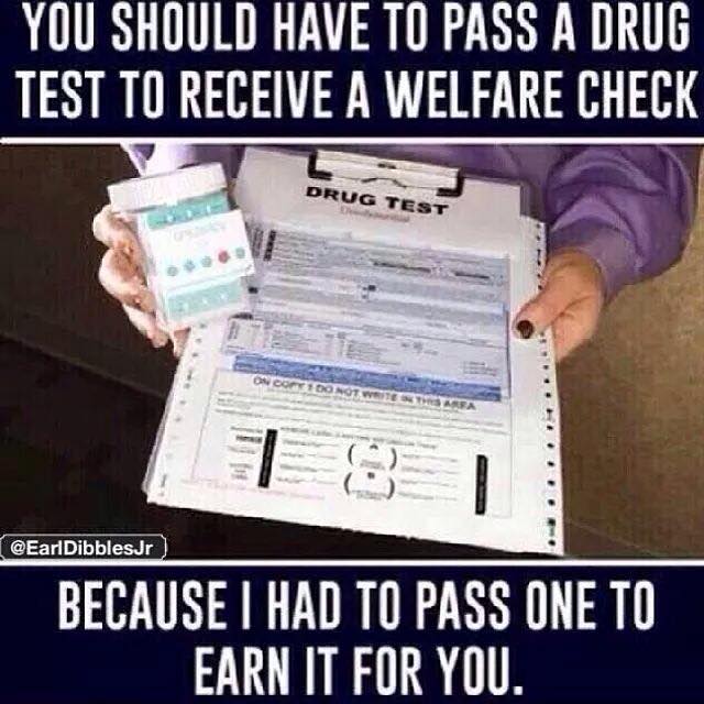 meme about making welfare recipients drug test to get their check