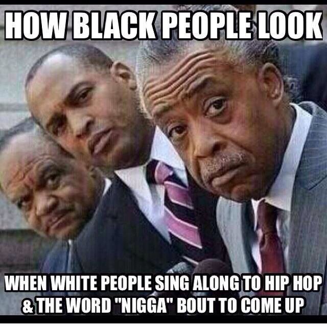 black people and white people meme - How Black People Look When White People Sing Along To Hip Hop & The Word "Nigga" Bout To Come Up