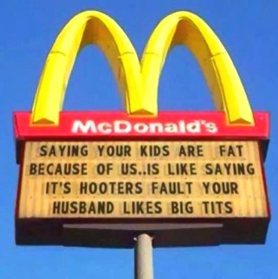 mcdonalds sign jollibee - McDonald's Saying Your Kids Are Fat Because Of Us..Is Saying It'S Hooters Fault Your Husband Big Tits