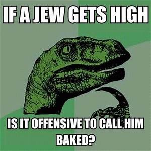 violent video games meme - If Ajew Gets High Is It Offensive To Call Him Baked?