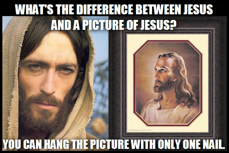 jesus jokes - What'S The Difference Between Jesus And A Picture Of Jesus? Latecos com You Can Hang The Picture With Only One Nail