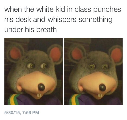 memes - miss my mother - when the white kid in class punches his desk and whispers something under his breath 53015,