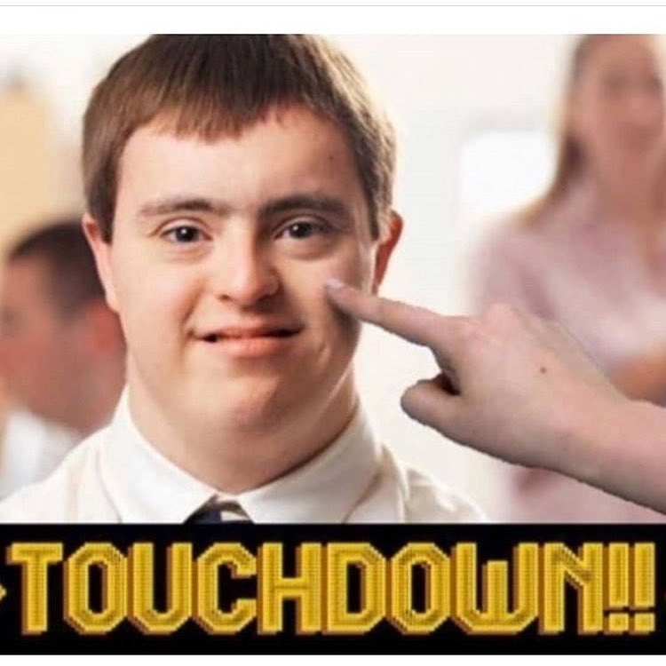 down syndrome memes - Touchdoun!!