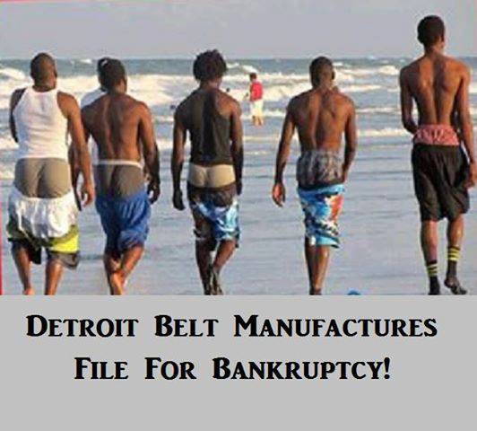 dumb generation meme - Detroit Belt Manufactures File For Bankruptcy!