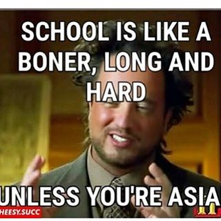 photo caption - School Is A Boner, Long And Hard Unless You'Re Asia Heesy.Succ