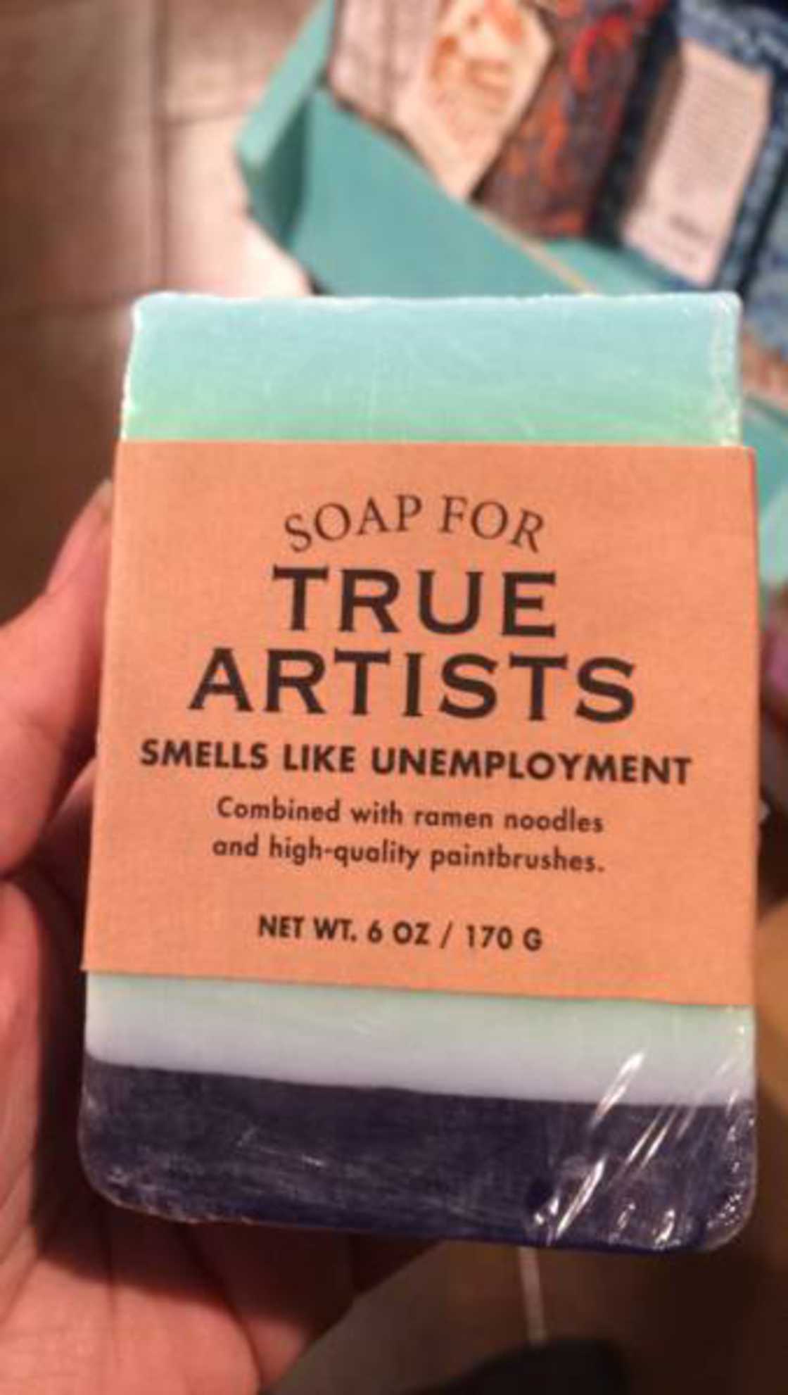 random pic true artist memes - Soap For True Artists Smells Unemployment Combined with ramen noodles and highquality paintbrushes. Net Wt. 6 Oz 170 G