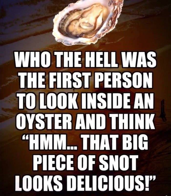 Meme about that first person who ate an oyster