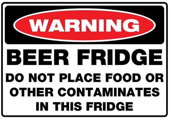 beer fridge sticker - Warning Beer Fridge Do Not Place Food Or Other Contaminates In This Fridge