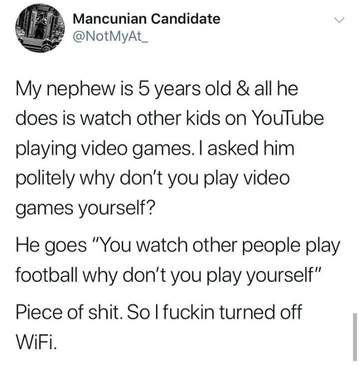memes - yeast infection sex meme - Mancunian Candidate My nephew is 5 years old & all he does is watch other kids on YouTube playing video games. I asked him politely why don't you play video games yourself? He goes "You watch other people play football w