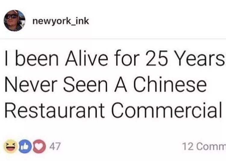 no chinese restaurant commercials - newyork_ink I been Alive for 25 Years Never Seen A Chinese Restaurant Commercial 12 Comm
