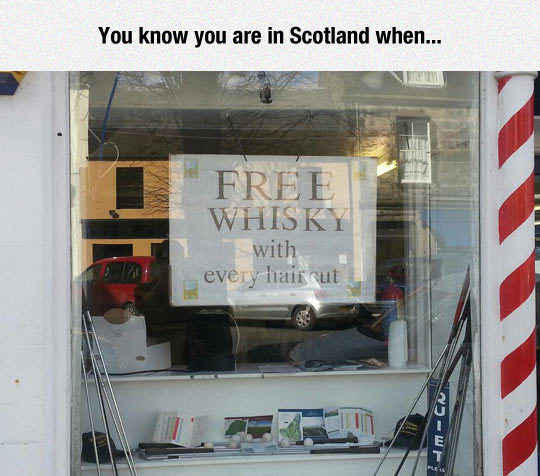 free whisky meme - You know you are in Scotland when... Free Whisky with every hair cut Mca