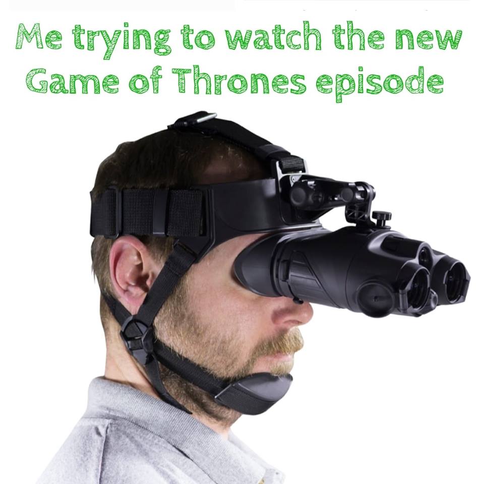 pics and memes - Me trying to watch the new Game of Thrones episode