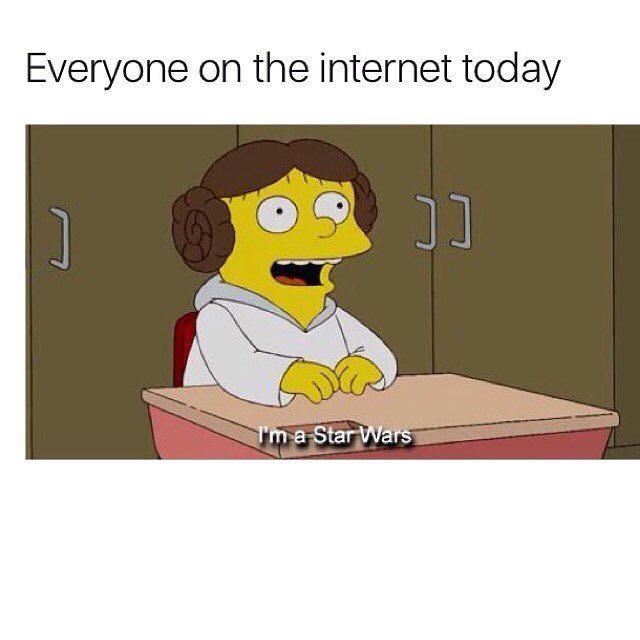 going to see star wars - Everyone on the internet today I'm a Star Wars