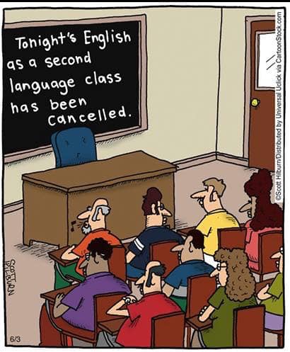 random pics - cartoon english as a second language - Tonight's English as a second language class has been cancelled. Scott Milburn Distributed by Universal Uclick via Cartoon Stock.com Scotturn