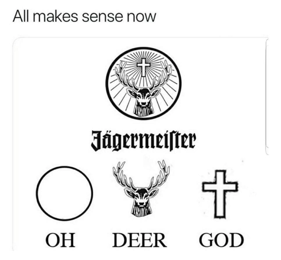 jagermeister meaning - All makes sense now Jgermeiter Oh Deer God
