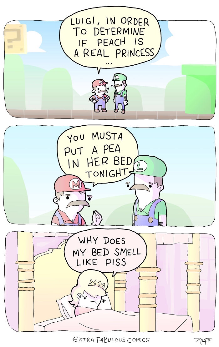 random pics - extra fabulous comics mario - Luigi, In Order To Determine If Peach Is A Real Princess You Musta Put A Pea In Her Bed Tonights Why Does My Bed Smell Piss Extra Fabulous Comics zus