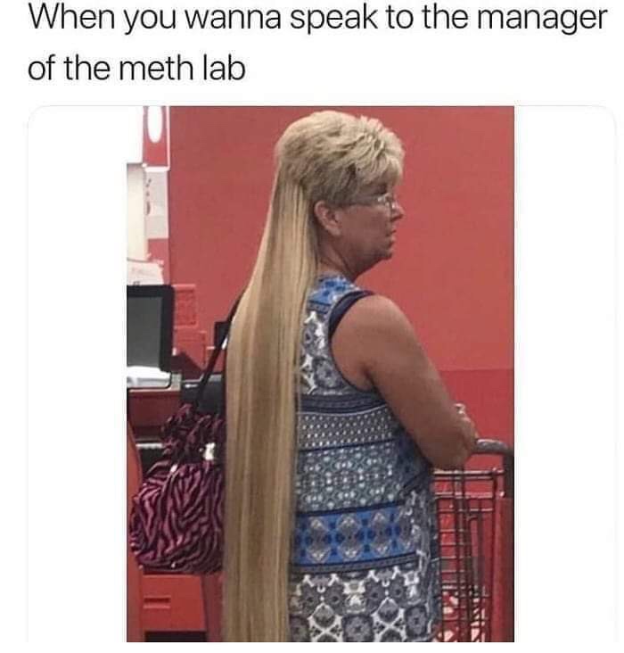 you wanna speak to the manager - When you wanna speak to the manager of the meth lab