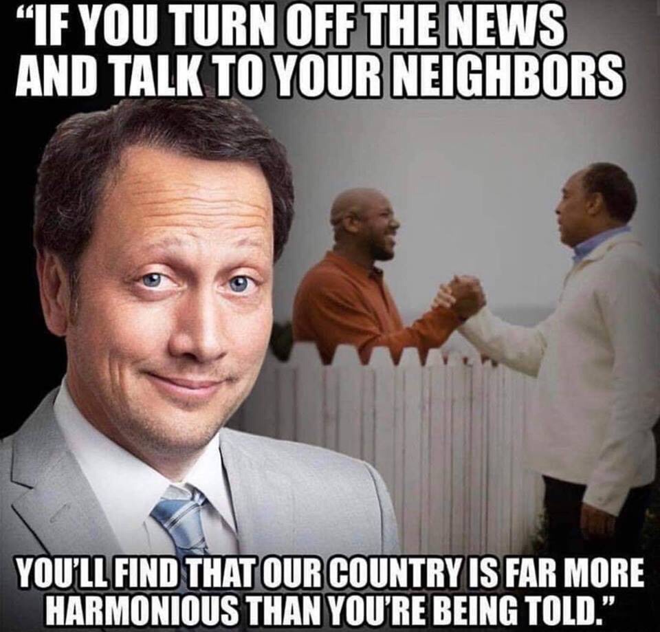 photo caption - "If You Turn Off The News And Talk To Your Neighbors You'Ll Find That Our Country Is Far More Harmonious Than You'Re Being Told.