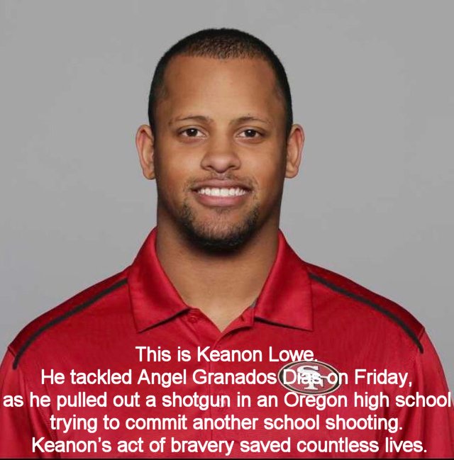 photo caption - This is Keanon Lowe. He tackled Angel Granados Dias on Friday, as he pulled out a shotgun in an Oregon high school trying to commit another school shooting. Keanon's act of bravery saved countless lives