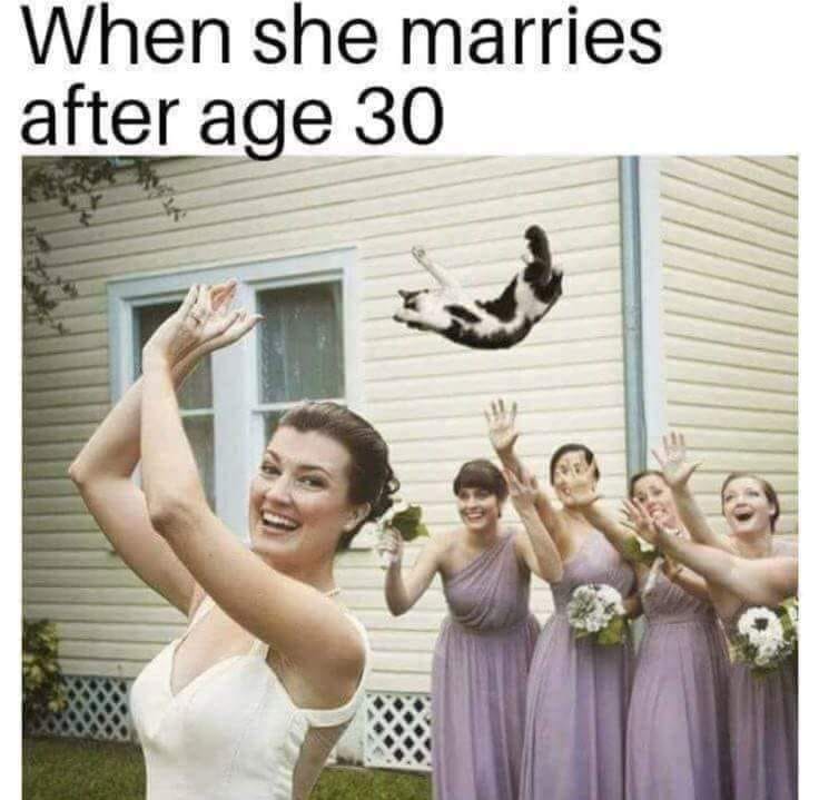 random pics - she married after 30 meme - When she marries after age 30